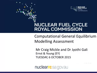 Computational General Equilibrium  Modelling Assessment  Mr Craig Mickle and Dr Jyothi Gali  Ernst
