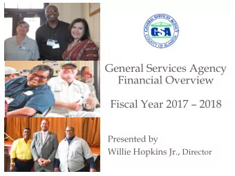 Financial Overview Fiscal Year 2017  2018  Presented by Willie Hopkins Jr., Director  General