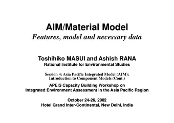 AIM/Material Model  Features, model and necessary data  Toshihiko MASUI and Ashish RANA  National