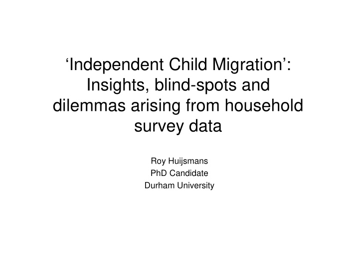 independent child migration insights blind spots and