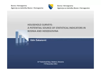HOUSEHOLD SURVEYS-  A POTENTIAL SOURCE OF STATISTICAL INDICATORS IN  BOSNIA AND HERZEGOVINA Edin