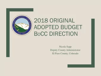 2018 ORIGINAL  ADOPTED BUDGET B O CC DIRECTION  Nicola Sapp  Deputy County Administrator  El Paso