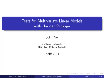 Tests for Multivariate Linear Models with the car Package  John Fox  McMaster University  Hamilton,
