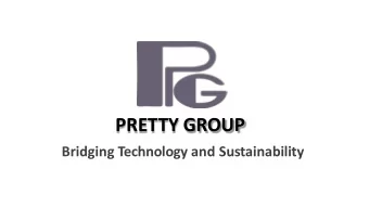 PRETTY GROUP  Bridging Technology and Sustainability Our Vision ..  Creating benchmark thru