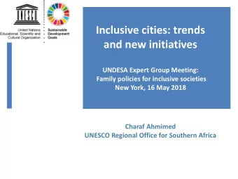 Inclusive cities: trends  and new initiatives  UNDESA Expert Group Meeting:  Family policies for