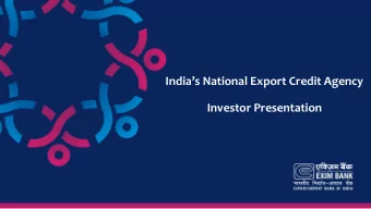 Investor Presentation  Presentation Outline  Key Credit Highlights  1  The India Story  2  The Exim