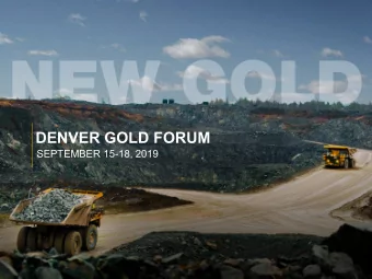 DENVER GOLD FORUM  SEPTEMBER 15-18, 2019  Cautionary Statements  ALL AMOUNTS IN U.S. DOLLARS UNLESS
