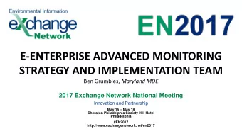 E-ENTERPRISE ADVANCED MONITORING  STRATEGY AND IMPLEMENTATION TEAM Ben Grumbles, Maryland MDE  2017