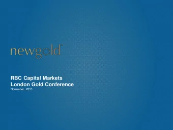 RBC Capital Markets  London Gold Conference  November 2013  Cautionary statements  All monetary