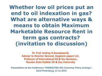 Whether low oil prices put an  end to oil indexation in gas?  What are alternative ways &amp;