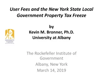 User Fees and the New York State Local  Government Property Tax Freeze  by  Kevin M. Bronner, Ph.D.