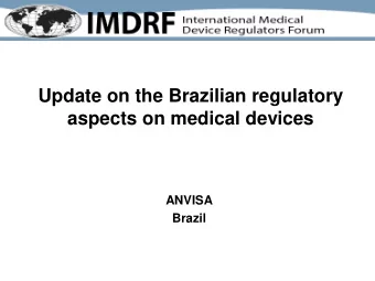 Update on the Brazilian regulatory  aspects on medical devices  ANVISA  Brazil  Basis for the