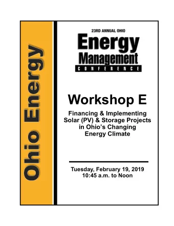 Workshop E  Financing &amp; Implementing  Solar (PV) &amp; Storage Projects  in Ohios Changing
