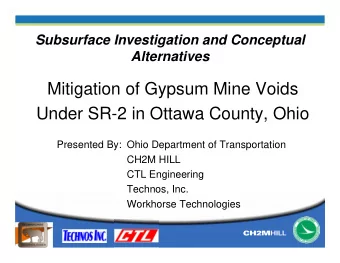 Mitigation of Gypsum Mine Voids  Under SR-2 in Ottawa County, Ohio  Presented By: Ohio Department