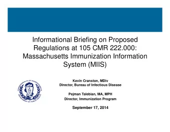 Informational Briefing on Proposed  Regulations at 105 CMR 222.000:  Massachusetts Immunization