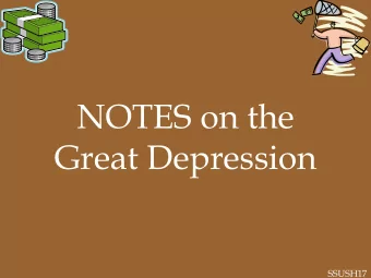 NOTES on the  Great Depression  SSUSH17  SSUSH17  Causes of the Depression  1.  uneven distribution