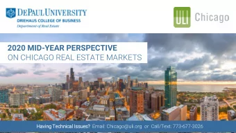 2020 MID-YEAR PERSPECTIVE  ON CHICAGO REAL ESTATE MARKETS  Hav  aving Technic  ical Issu ssues?