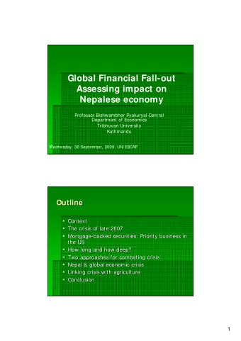 Global Financial Fall-out  Assessing impact on  Nepalese economy  Professor Bishwambher Pyakuryal