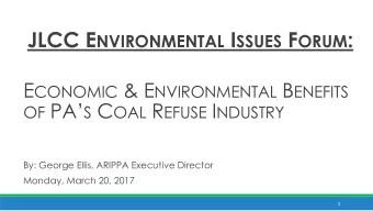 JLCC E NVIRONMENTAL I SSUES F ORUM : E CONOMIC &amp; E NVIRONMENTAL B ENEFITS OF PA S C OAL R