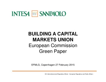 BUILDING A CAPITAL  MARKETS UNION  European Commission  Green Paper  EFMLG, Copenhagen 27 February