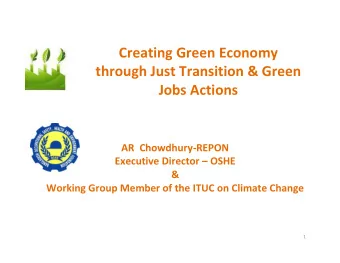 Creating Green Economy  through Just Transition &amp; Green  Jobs Actions  AR  Chowdhury-REPON