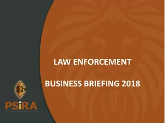 LAW ENFORCEMENT  BUSINESS BRIEFING 2018  1  OVERVIEW OF PRESENTATION    Overview of Private