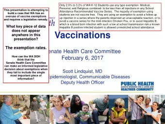 Vaccinations  anywhere in this  presentation?  The exemption rates.  Senate Health Care Committee