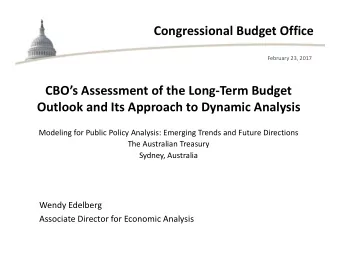 Congressional Budget Office  February 23, 2017  CBOs Assessment of the Long-Term Budget  Outlook