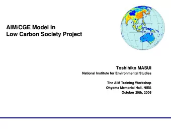 AIM/CGE Model  Model in  in  AIM/CGE  Low Carbon Society Project  Low Carbon Society Project