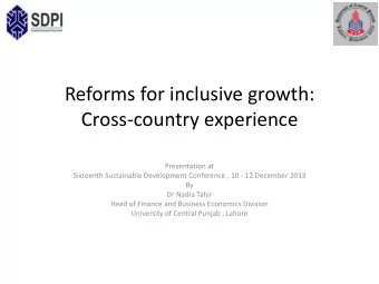 Reforms for inclusive growth:  Cross-country experience  Presentation at  Sixteenth Sustainable