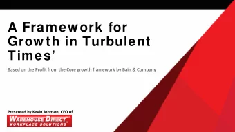 A Framework for  Grow th in Turbulent  Times  Based on the Profit from the Core growth framework