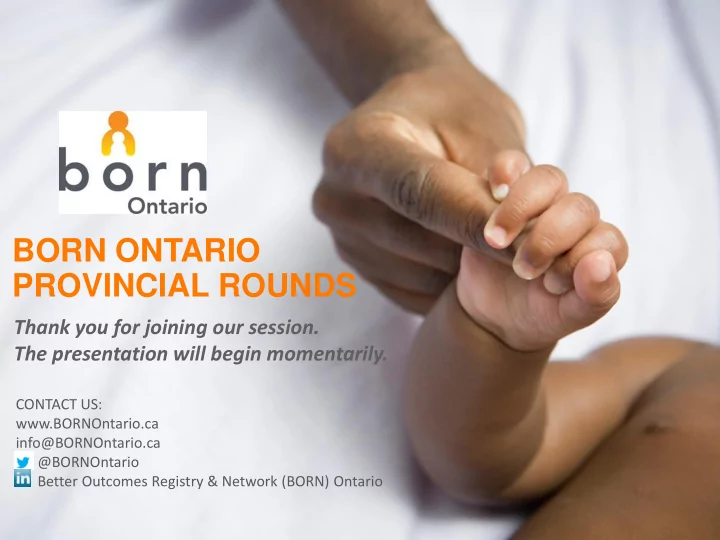 born ontario provincial rounds