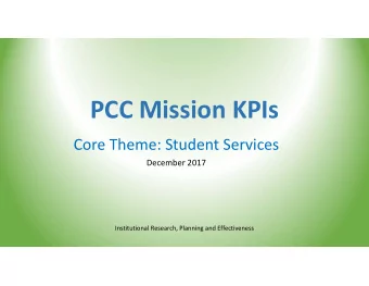 PCC Mission KPIs Core Theme: Student Services  December 2017 Institutional Research, Planning and