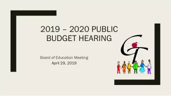 2019  2020 PUBLIC  BUDGET HEARING  Board of Education Meeting  April 29, 2019  What Guides