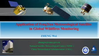 Application of FengYun Meteorological Satellite  in Global Wildfires Monitoring  ZHENG Wei