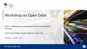 Workshop on Open Data CEDR  CONFERENCE OF EUROPEAN DIRECTORS OF ROADS  TRA 2018  JOOST VANTOMME,