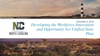 Developing the Workforce Innovation  and Opportunity Act Unified State  Plan  The Opportunity Act