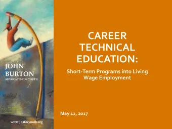 CAREER  TECHNICAL  EDUCATION:  JOHN  Short-Term Programs into Living  BURTON  Wage Employment