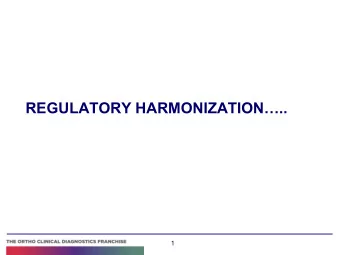 REGULATORY HARMONIZATION..  1  ADD CLIENT LOGO  What is the real question?  Regulatory