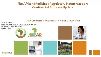 The African Medicines Regulatory Harmonization:  Continental Progress Update  SAAPI Conference 5-6