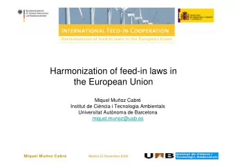 Harmonization of feed-in laws in  the European Union  Miquel Muoz Cabr  Institut de Cincia i