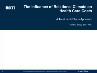 Health Care Costs  A Treatment-Effects Approach  Marina Soley-Bori, PhD  www.rti.org  1  RTI