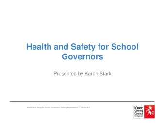 Governors  Presented by Karen Stark  Health and Safety for School Governors Training Presentation