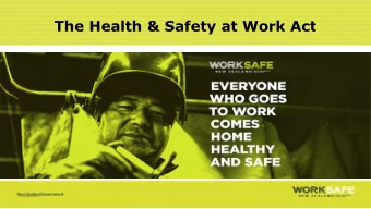 The Health &amp; Safety at Work Act  WHY DO WE NEED NEW WORKPLACE  HEALTH AND SAFETY LAW?  50 - 60