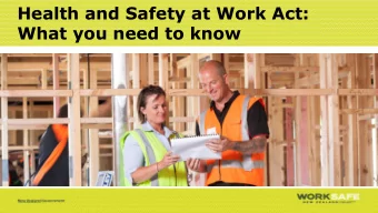 What you need to know  WHY DO WE NEED NEW WORKPLACE  HEALTH AND SAFETY LAW?  73 people die on the