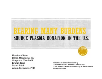 BEARING MANY BURDENS  Heather Olsen  David Margolius, MD  Anupuma Cemballi  Kristin Berg  Patient