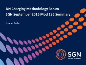 DN Charging Methodology Forum  SGN September 2016 Mod 186 Summary  Joanne Parker  Key Revenue