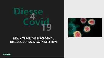 NEW KITS FOR THE SEROLOGICAL  DIAGNOSIS OF SARS-CoV-2 INFECTION  Founded in 1980 as a spin-off of