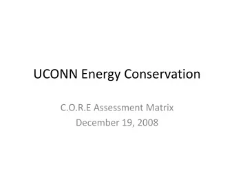 UCONN Energy Conservation  C.O.R.E Assessment Matrix  December 19, 2008  Energy Budget Goals