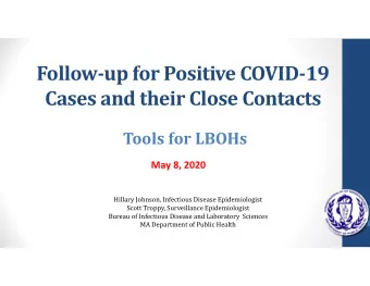 Follow  up for Positive COVID  19 Cases and their Close Contacts Tools for LBOHs May 8, 2020